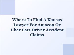 Where to Find a Kansas Lawyer for Delivery Driver Accident Claims