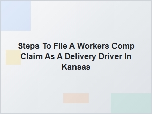 How to File a Workers’ Comp Claim as a Delivery Driver in Kansas